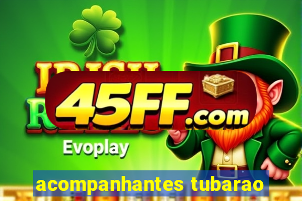 acompanhantes tubarao